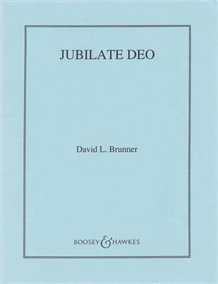 David L. Brunner: Jubilate Deo: Gemischter Chor mit Ensemble