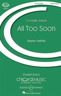 Stephen Hatfield: All too soon: Gemischter Chor mit Klavier/Orgel