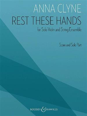 Anna Clyne: Rest These Hands: Streichensemble