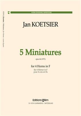 Jan Koetsier: 5 Miniatures: Horn Ensemble