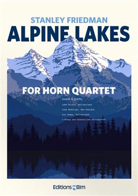 Stanley Friedman: Alpine Lakes: Horn Ensemble