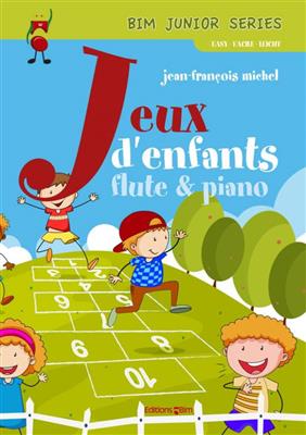 Jean-François Michel: Jeux d'enfants: Flöte mit Begleitung