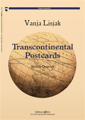 Vanja Lisjak: Transcontinental Postcards: Streichquartett