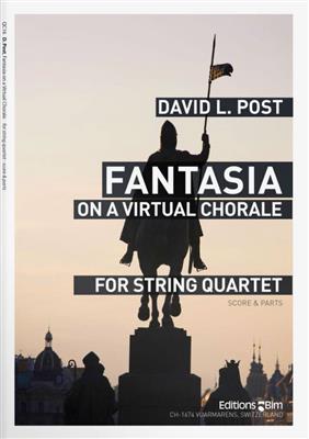 David Post: Fantasia On A Virtual Chorale: Streichquartett