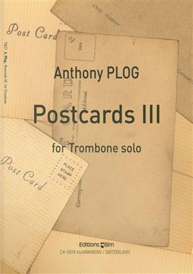 Anthony Plog: Postcards III For Trombone: Posaune Solo