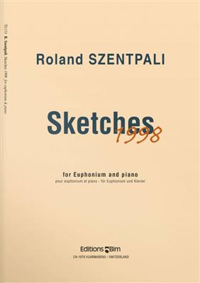 Roland Szentpali: Sketches 1998: Bariton oder Euphonium mit Begleitung