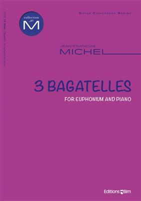Jean-François Michel: 3 Bagatelles: Bariton oder Euphonium mit Begleitung