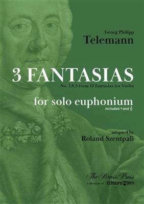 Georg Philipp Telemann: 3 Fantasias No. 7,8,9 from 12 Fatasias for Violin: (Arr. Roland Szentpali): Bariton oder Euphonium Solo