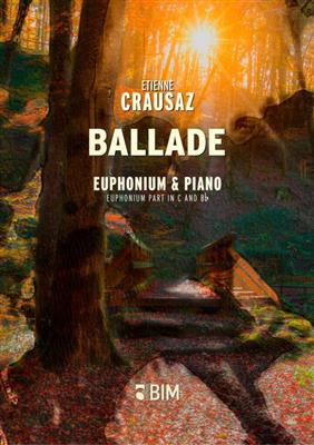 Etienne Crausaz: Ballade: Bariton oder Euphonium mit Begleitung