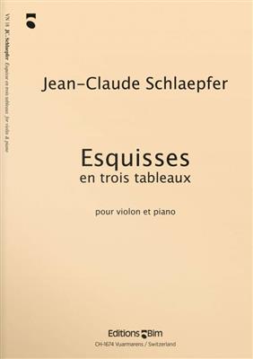 Jean-Claude Schlaepfer: Esquisses En Trois Tableaux: Violine mit Begleitung
