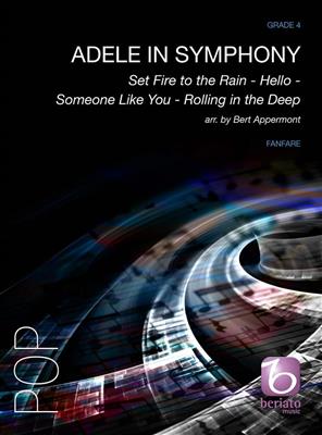 Adele Adkins: Adele in Symphony: (Arr. Bert Appermont): Fanfarenorchester