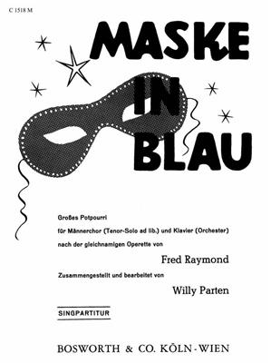 Fred Raymond: Maske in Blau: (Arr. Willy Parten): Männerchor mit Ensemble