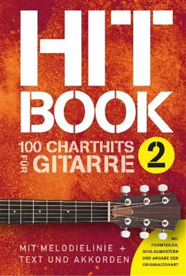 Hitbook 2 - 100 Charthits für Gitarre: Melodie, Text, Akkorde