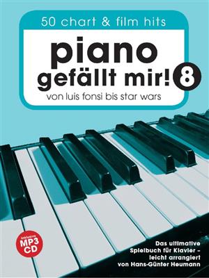 Piano Gefällt Mir! 8 - 50 Chart und Film Hits: (Arr. Hans-Günter Heumann): Klavier Solo