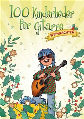 100 Kinderlieder für Gitarre - Weihnachten: Gitarre Solo