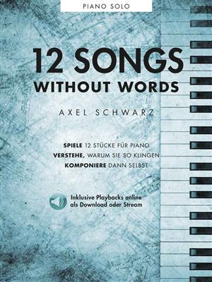 Axel Schwarz: 12 Songs Without Words: Klavier Solo