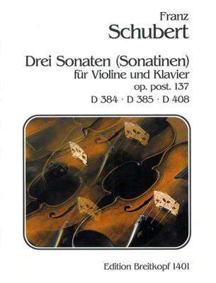 Franz Schubert: 3 Sonatas D 384, 385, 408: Violine mit Begleitung