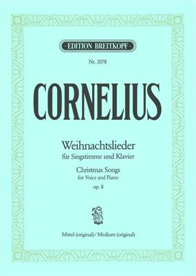 Peter Cornelius: Weihnachtslieder Op.8: Gesang mit Klavier