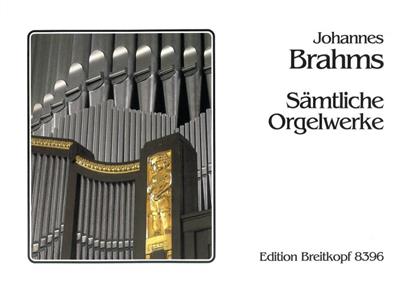 Johannes Brahms: Orgelwerke ( Samtliche ): Orgel