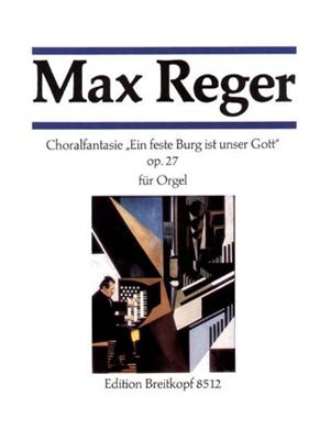 Max Reger: Choralfantasie Feste Burg: Orgel