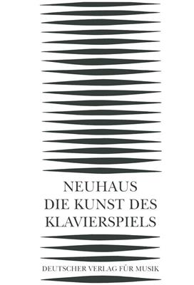 Heinrich Neuhaus: Die Kunst des Klavierspiels: Klavier Solo