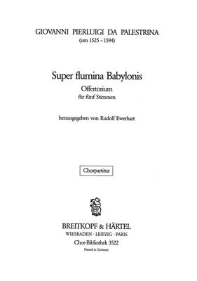 Giovanni Pierluigi da Palestrina: Super flumina Babylonis: Gemischter Chor mit Begleitung