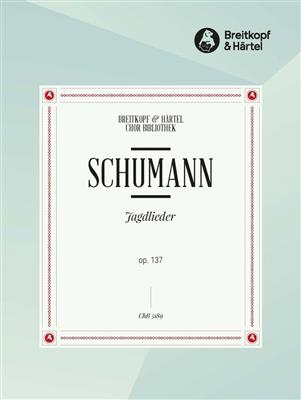 Robert Schumann: Jagdlieder Op.137 (Chp): Männerchor mit Begleitung