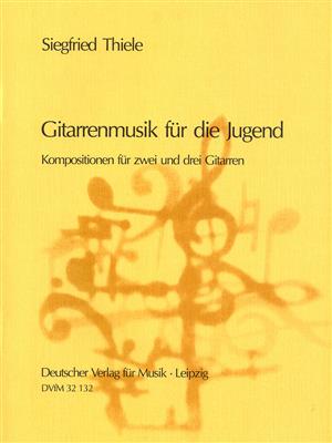 Siegfried Thiele: Gitarrenmusik,für die Jugend: Gitarre Trio / Quartett