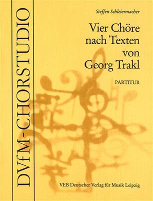 Steffen Schleiermacher: 4 Chöre nach Georg Trakl-Text: Gemischter Chor mit Begleitung
