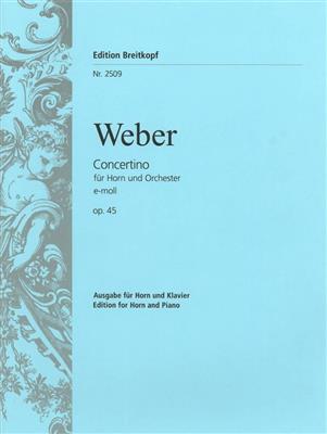 Carl Maria von Weber: Concertino e-moll op. 45: Horn mit Begleitung