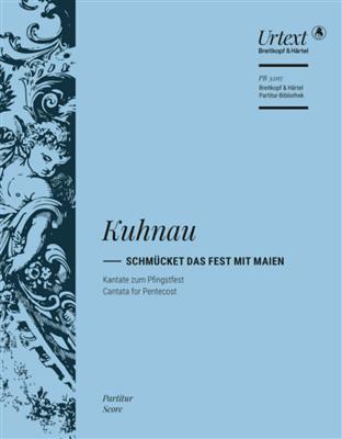 Johann Kuhnau: Schmücket das Fest Mit Maien: Gemischter Chor mit Ensemble