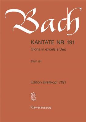 Johann Sebastian Bach: Cantata 191 Gloria In Excelsis Deo: Gemischter Chor mit Begleitung