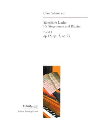 Clara Schumann: Sämtliche Lieder, Band 1: Gesang mit Klavier