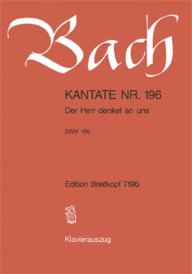 Johann Sebastian Bach: Kantate 196 Der Herr denket an uns: Gemischter Chor mit Begleitung