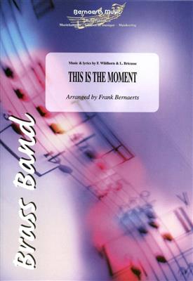 Frank Wildhorn: This Is The Moment: (Arr. Jan van Kraeydonck): Brass Band