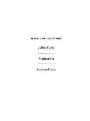Julius Fucik: Marinarella Overture: Orchester