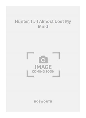 J.W. Hunter: Hunter, I J I Almost Lost My Mind: Gesang mit Klavier