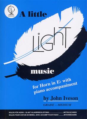 John Iveson: Little Light Music Horn In Eb: Horn in Es mit Begleitung