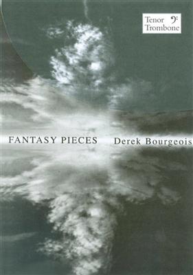 Derek Bourgeois: Fantasy Pieces Tenor Trombone Bc: Posaune Solo