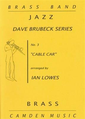 Dave Brubeck: Cable Car: (Arr. Ian Lowes): Brass Band
