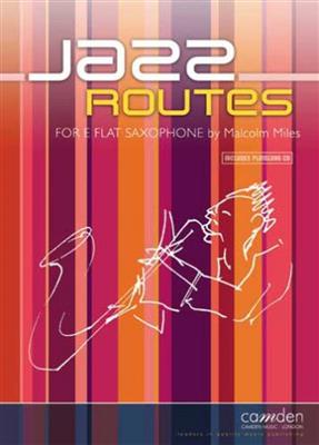 Malcolm Miles: Jazz Routes: Altsaxophon mit Begleitung