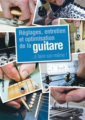 Geoffroy Garraut: Reglages Entretien Optimisation: Gitarre Solo