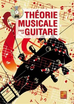 Eric Lemaire: Theorie Musicale Pour La Guitare: Gitarre Solo