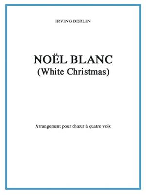 Irving Berlin: Noël Blanc: Gemischter Chor mit Begleitung