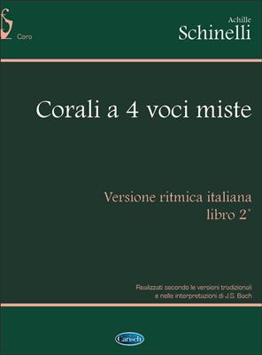 Johann Sebastian Bach: Corali A 4 Voci Miste Vol. 2 (Schinelli): Gemischter Chor mit Begleitung