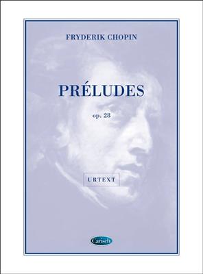 Frédéric Chopin: Préludes Op.28, for Piano: Klavier Solo