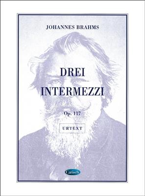 Johannes Brahms: Drei Intermezzi, Op.117, for Piano: Klavier Solo