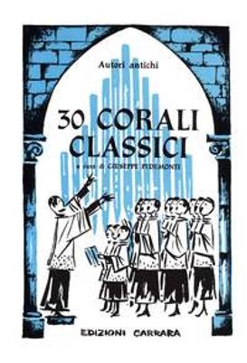 30 Corali classici: Gemischter Chor mit Klavier/Orgel