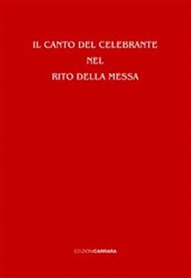 Alberto Turco Mons: Il Canto Del Celebrante Nel Rito Della Messa: Gesang Solo