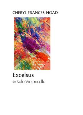 Cheryl Frances-Hoad: Excelsus: Cello Solo